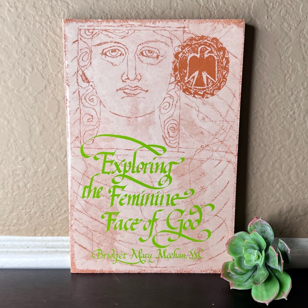 Exploring the Feminine Face of God | Bridget Mary Meehan SSC | 1991 Review Copy